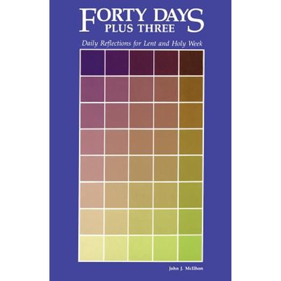Pre-Owned Forty Days Plus Three: Daily Reflections for Lent and Holy Week (Lent/Easter), 9780814617694, 0814617697, Paperback, First Edition edition