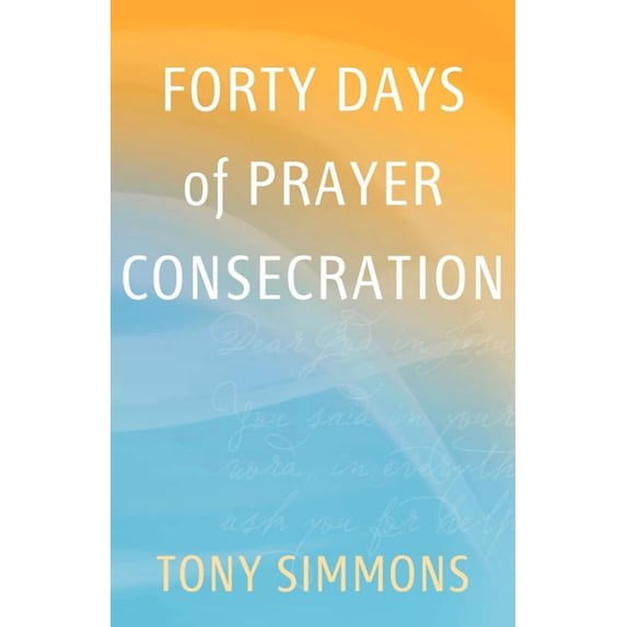 Forty Days of Prayer Consecration