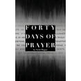 thumbnail image 1 of Pre-Owned Forty Days of Prayer : The Power of a Praying Church (Paperback) 9781530564446, 1 of 1