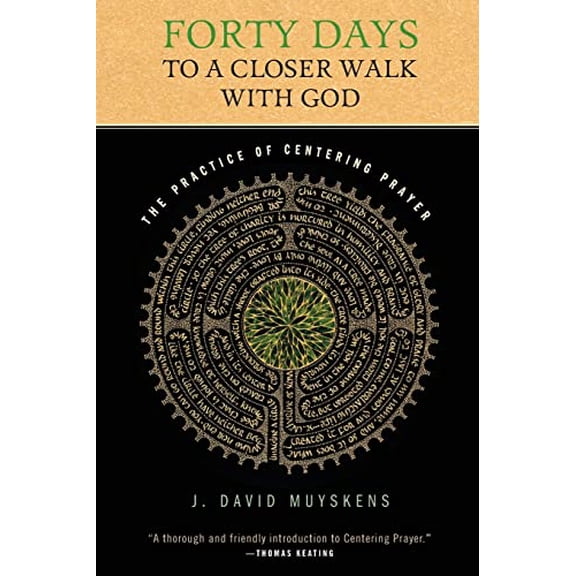 Pre-Owned Forty Days to a Closer Walk with God: The Practice of Centering Prayer (Paperback) 0835899047 9780835899048