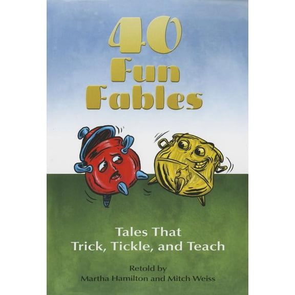 Forty Fun Fables: Tales that Trick, Tickle and Teach (Paperback)