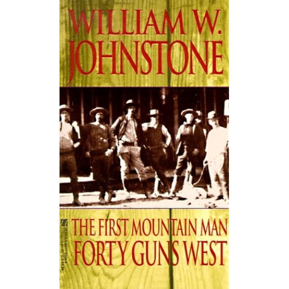 Pre-Owned The First Mountain Man: Forty Guns West: Forty Guns West (Mass Market Paperback) 0821755099 9780821755099