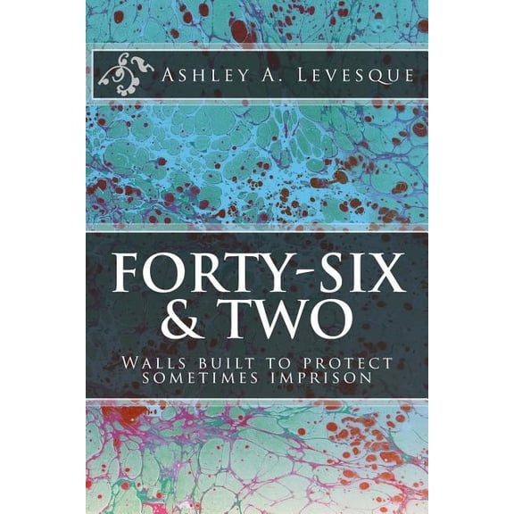 Forty-Six and Two 2076 Paperback 1537153307 9781537153308 Ashley A. Levesque