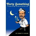 thumbnail image 1 of Forty Something: A Guide through Mid-Life and Mid-Life Crisis (Paperback), 1 of 1