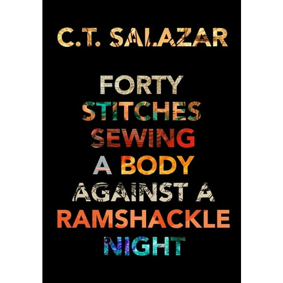 Forty Stitches Sewing a Body Against a Ramshackle Night (Paperback)