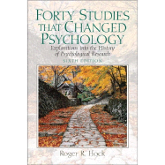 Pre-Owned Forty Studies that Changed Psychology: Explorations into the History of Psychological Research (Paperback) 013603599X 9780136035992