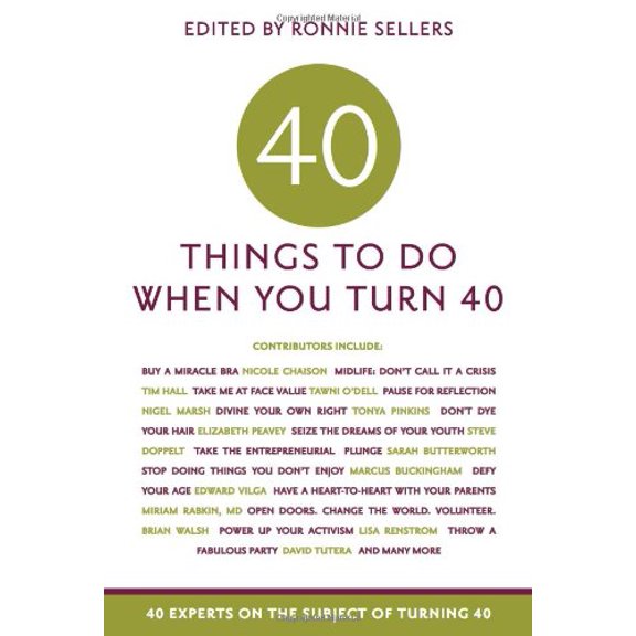 Pre-Owned Forty Things to Do When You Turn Forty: 40 Experts on the Subject of Turning 40, 9781569069868, 1569069867, Paperback, 41069th edition
