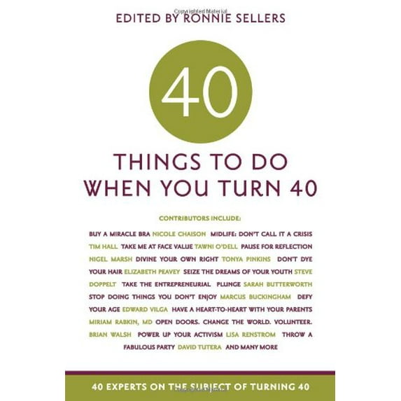 Pre-Owned Forty Things to Do When You Turn Forty: 40 Experts on the Subject of Turning 40, 9781569069868, 1569069867, Paperback, 41069th edition