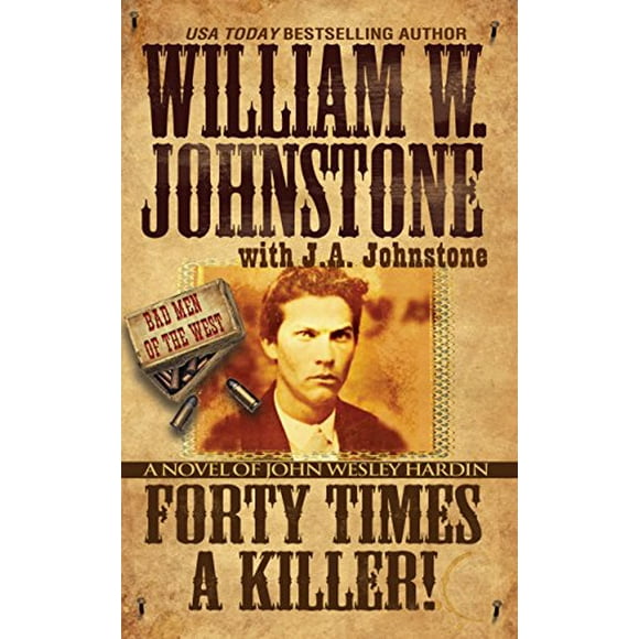 Pre-Owned Forty Times a Killer: A Novel of John Wesley Hardin (Bad Men of the West), 9780786033447, 0786033444, Paperback,