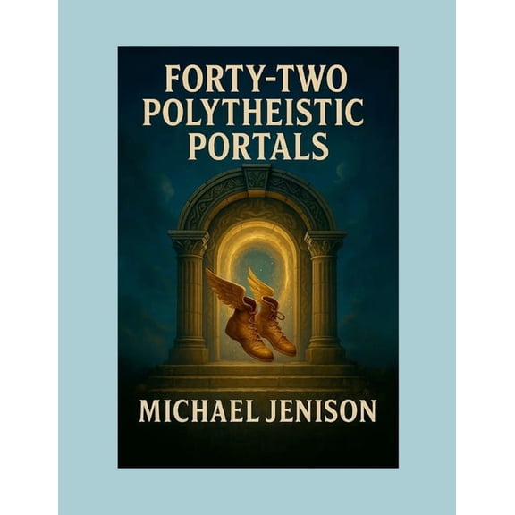 Forty-Two Polytheistic Portals, (Paperback)