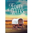 thumbnail image 1 of Forty Weeks, (Paperback), 1 of 1