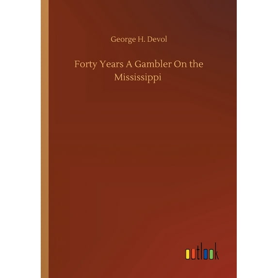 Forty Years A Gambler On the Mississippi (Paperback)