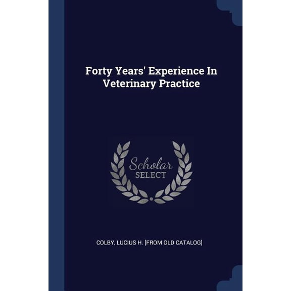 Forty Years' Experience In Veterinary Practice (Paperback)