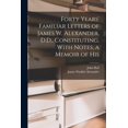 thumbnail image 1 of Forty Years' Familiar Letters of James W. Alexander, D.D., Constituting, With Notes, a Memoir of His, (Paperback), 1 of 1