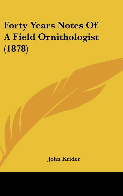 Forty Years Notes of a Field Ornithologist (1878) (Hardcover)