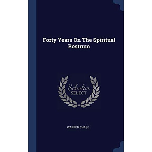 Forty Years On The Spiritual Rostrum