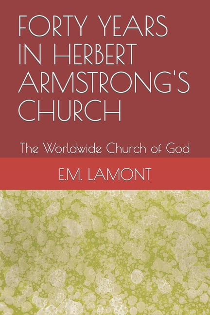Forty Years in Herbert Armstrong's Church - Walmart.com
