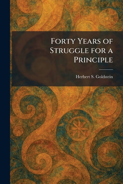 Forty Years of Struggle for a Principle, (Paperback)