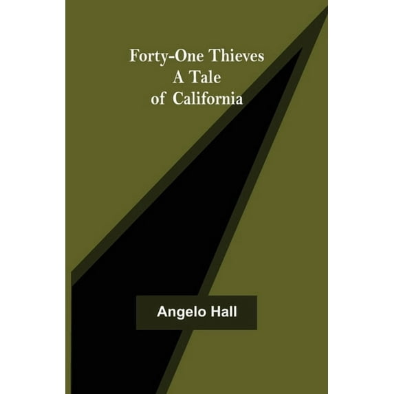 Forty-one Thieves A Tale of California, (Paperback)