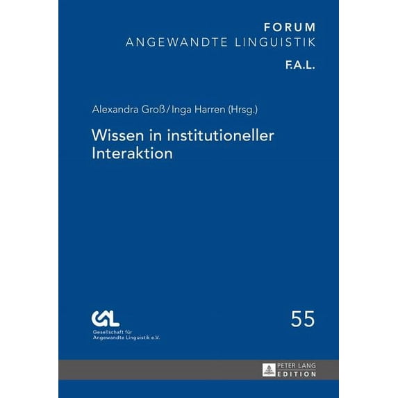 Forum Angewandte Linguistik - F.A.L.: Wissen in Institutioneller Interaktion (Hardcover)