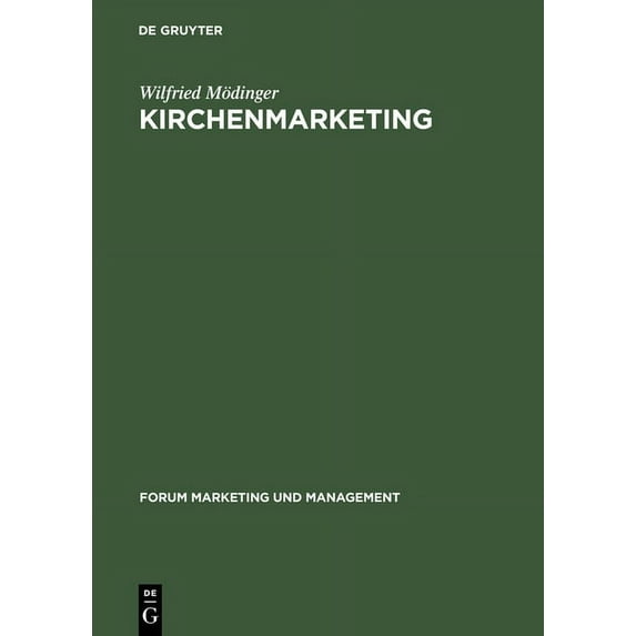 Forum Marketing Und Management Kirchenmarketing: Strategisches Marketing Für Kirchliche Angebote, Book 2, (Hardcover)