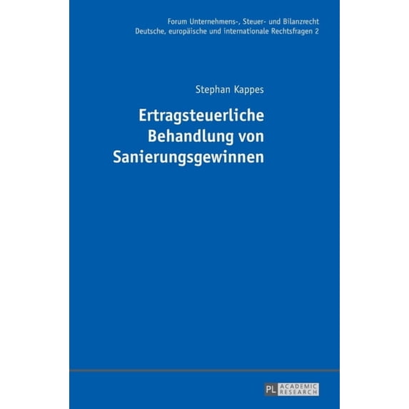 Forum Unternehmens-, Steuer- Und Bilanzrecht: Ertragsteuerliche Behandlung Von Sanierungsgewinnen (Hardcover)