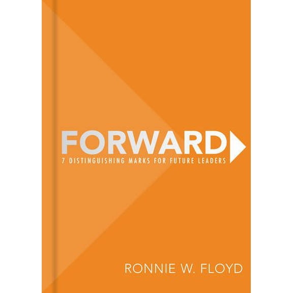 Pre-Owned Forward: 7 Distinguishing Marks for Future Leaders (Hardcover) 1433685191 9781433685194