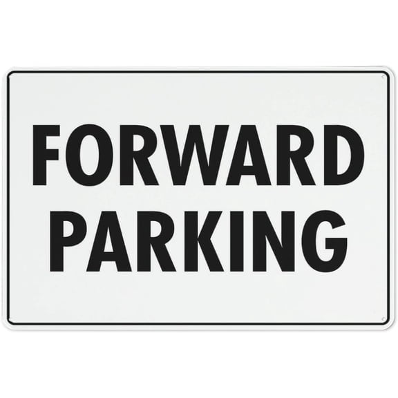 Forward Parking Sign 8"x12" Aluminum Sign Reflective - Uv Protected, Waterproof, Weatherproof And Fade Resistant - 4Pre-Drilled Holes