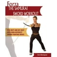 thumbnail image 1 of Forza the Samurai Sword Workout: Kick Butt and Get Buff with High-Intensity Sword Fighting Moves, (Paperback), 1 of 1