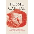 thumbnail image 1 of Fossil Capital: The Rise of Steam Power and the Roots of Global Warming, (Paperback), 1 of 1