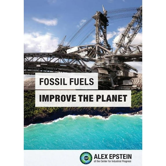 Fossil Fuels Improve the Planet (Paperback)