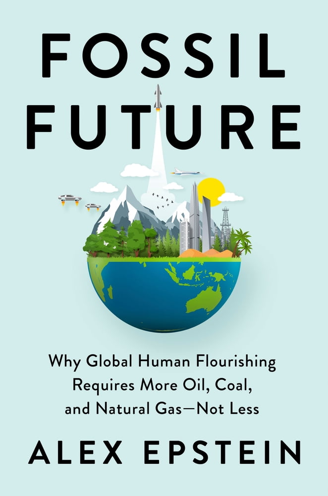 Pre-Owned Fossil Future: Why Global Human Flourishing Requires More Oil, Coal, and Natural Gas--Not Less (Hardcover) 0593420411 9780593420416