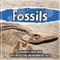 thumbnail image 1 of Fossils : Children's Fossil Book With Interesting And Informative Facts (Paperback), 1 of 1