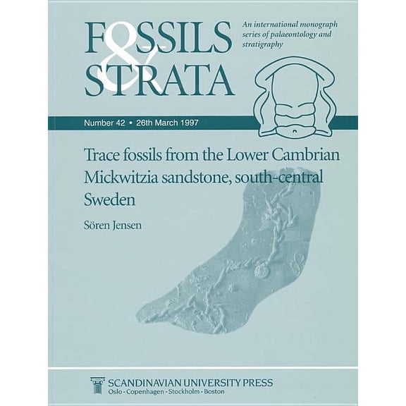 Fossils and Strata Monograph: Trace Fossils from the Lower Cambrian Mickwitzia Sandstone, South-Central Sweden (Paperback)