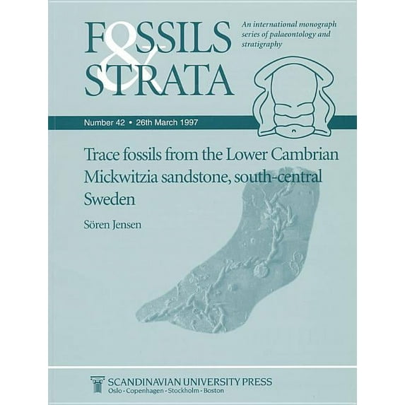 Fossils and Strata Monograph: Trace Fossils from the Lower Cambrian Mickwitzia Sandstone, South-Central Sweden (Paperback)
