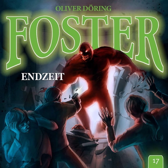 Foster 17 - Endzeit (Audiobook)