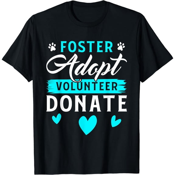 Foster Adopt Volunteer Donate Funny Animal Rescue Foster T-Shirt