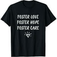 thumbnail image 1 of Foster Care, Love Foster Hope Foster Care Parent Adoption T-Shirt, 1 of 5
