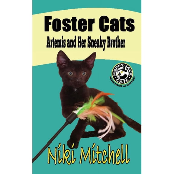 Foster Cats: Artemis and Her Sneaky Brother (A Happy Jack Cats Adventure Book 1) LARGE PRINT: Artemis and Her Sneaky Bro, (Hardcover)
