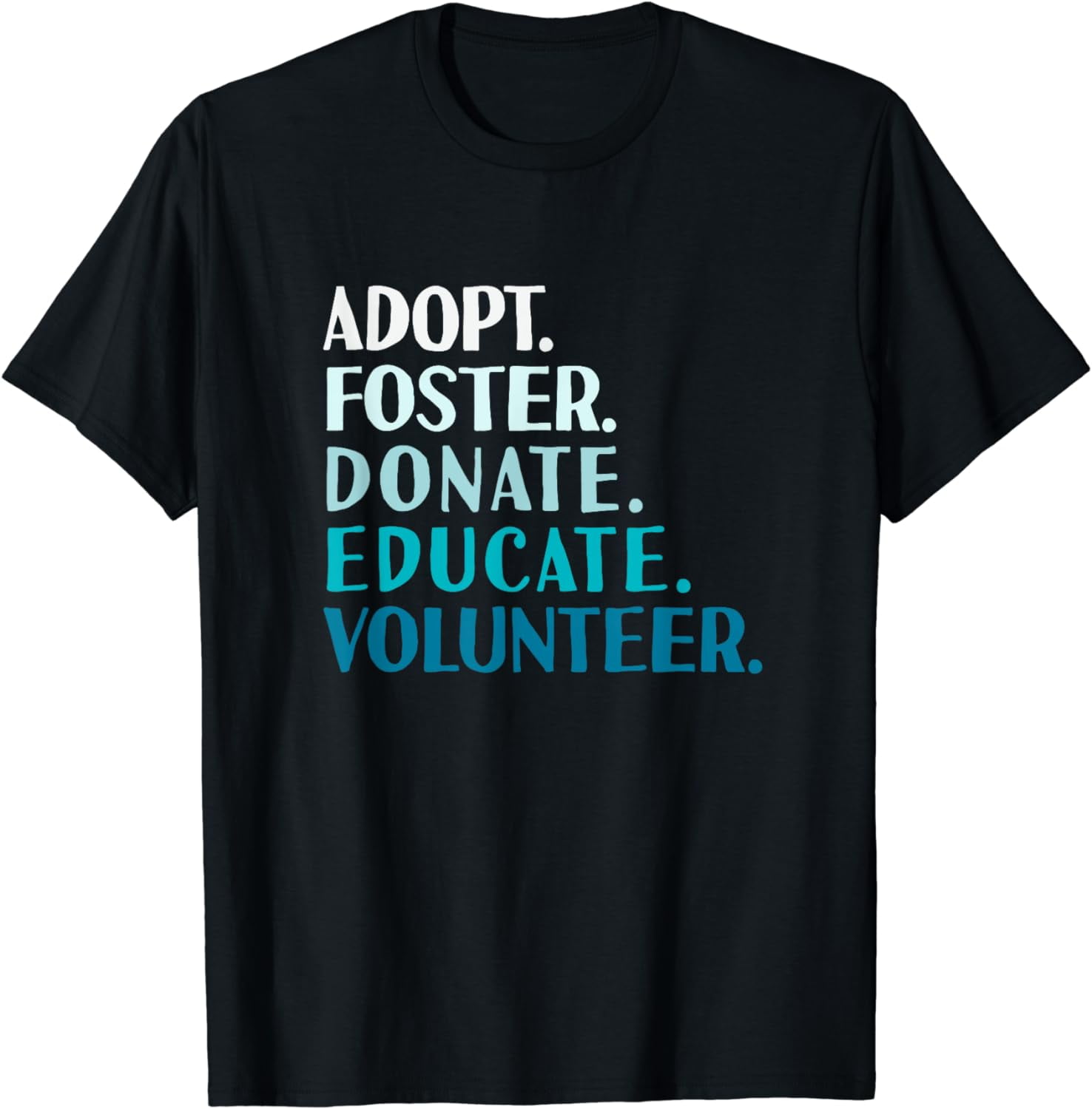 Foster Educate Adopt A Dog T-Shirt - Rescue And Shelter Tee Foster Educate Adopt A Dog T-Shirt - Rescue And Shelter Tee