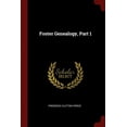 thumbnail image 1 of Foster Genealogy, Part 1 Paperback 1375686801 9781375686808 Frederick Clifton Pierce, 1 of 1
