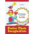 thumbnail image 1 of Foster Their Imagination: A Creative Journal for Kids, (Paperback), 1 of 1