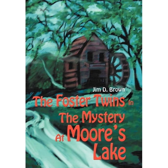 The Foster Twins In The Mystery At Moore's Lake, (Hardcover)