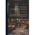 thumbnail image 1 of Foster's Complete Hoyle: An Encyclopedia of Games, Including All the Indoor Games Played at the Present Day. With Sugges, (Paperback), 1 of 1