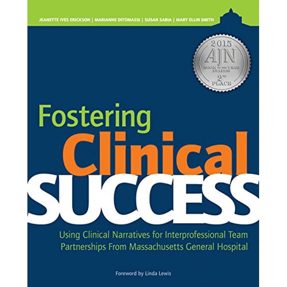 Pre-Owned Fostering Clinical Success: Using Clinical Narratives for Interprofessional Team Partnerships from Massachusetts General Paperback