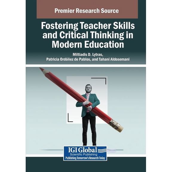 Fostering Teacher Skills and Critical Thinking in Modern Education, (Paperback)