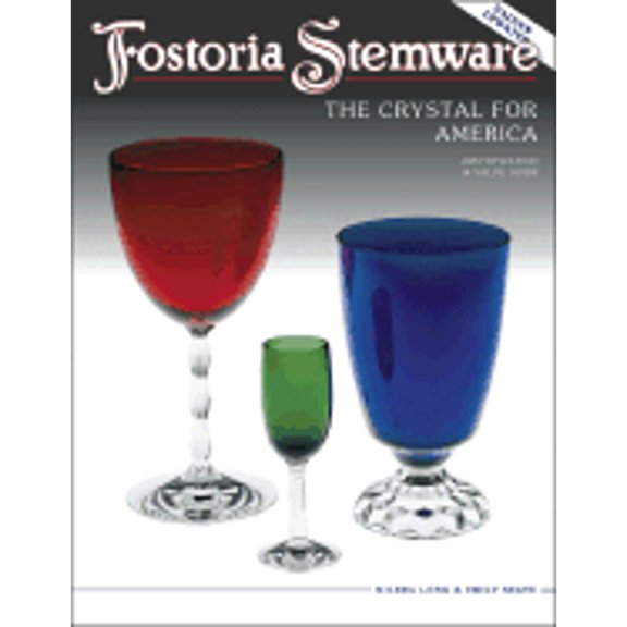 Pre-Owned Fostoria Stemware; The Crystal for America: Identification and Value Guide : The Crystal for America: Identification and Value Guide