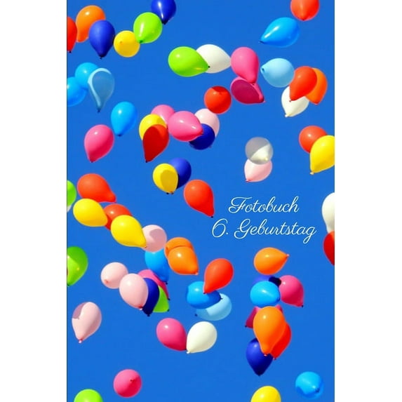 Fotobuch: 6. Geburtstag: Taschenbuch (Softcover) 6x9 Zol zum Einkleben für geschossene Fotos (Paperback)