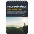 thumbnail image 1 of Fotografa bsica: Gua de bolsillo (Basic Photography: Pocket Guide): Fundamentos de la exposicin, ajustes de cmara, informacin sobre el objetivo,, 1 of 1