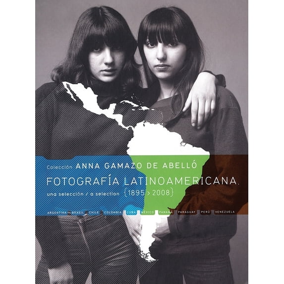Fotografia Latinoamericana 1895-2008: Colección Anna Gamazo de Abelló (Hardcover)
